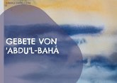 Gebete von 'Abdu'l-Bahá (eBook, ePUB) Gebete von 'Abdu'l-Bahá (eBook, ePUB)