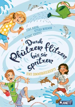 Durch Pfützen flitzen, bis sie spritzen (eBook, ePUB) - Marmon, Uticha; Rhodius, Wiebke; Havek, Lena; Jasionowski, Gloria