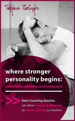 where stronger personality begins: authentisch, selbstbewusst & mutig sein! (eBook, ePUB) Cover where stronger personality begins: authentisch, selbstbewusst & mutig sein! (eBook, ePUB)