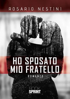 Ho sposato mio fratello (eBook, ePUB) - Nestini, Rosario