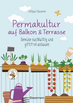 Permakultur auf Balkon & Terrasse. Gemüse nachhaltig und giftfrei anbauen (eBook, ePUB) - Chavanne, Philippe