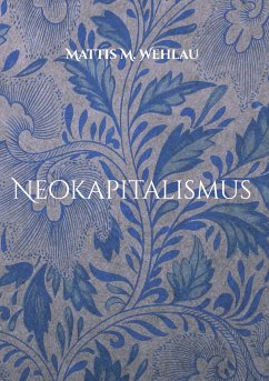 Neokapitalismus (eBook, ePUB) - Wehlau, Mattis M.