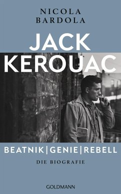 Jack Kerouac: Beatnik, Genie, Rebell (eBook, ePUB) - Bardola, Nicola