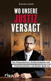 Wo unsere Justiz versagt (eBook, PDF)