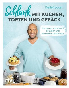 Schlank mit Kuchen, Torten und Gebäck (eBook, ePUB) - Soost, Detlef