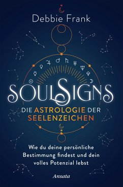 Soul Signs - Die Astrologie der Seelenzeichen (eBook, ePUB) - Frank, Debbie