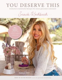 You deserve this. Snack-Kochbuch (eBook, ePUB) - Reif, Pamela