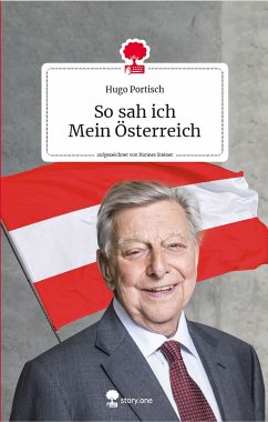 So sah ich Mein Österreich. Life is a story - story.one (eBook, ePUB) - Portisch, Hugo