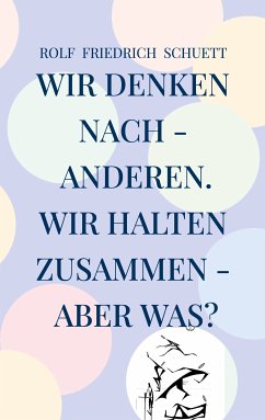 Wir denken nach - anderen. Wir halten zusammen - aber was? (eBook, ePUB)