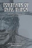 Portraits of Dark Things