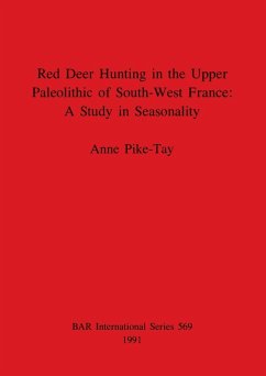 Red Deer Hunting in the Upper Paleolithic of South-West France - A Study in Seasonality - Pike-Tay, Anne