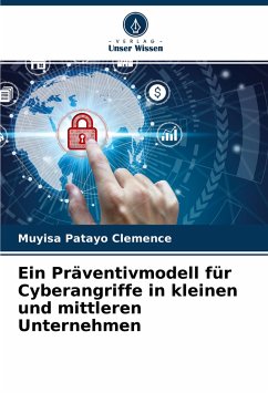 Ein Präventivmodell für Cyberangriffe in kleinen und mittleren Unternehmen - Clemence, Muyisa Patayo