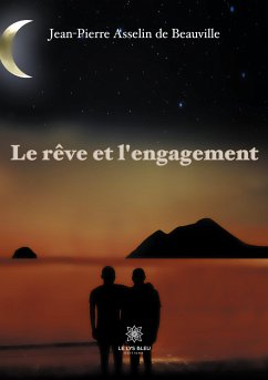 Le rêve et l'engagement - Asselin de Beauville, Jean-Pierre