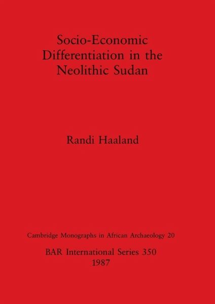 Socio-Economic Differentiation in the Neolithic Sudan Socio-Economic Differentiation in the Neolithic Sudan
