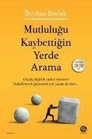 Mutlulugu Kaybettigin Yerde Arama - Budak, Beyhan