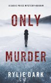 Only Murder (A Sadie Price FBI Suspense Thriller-Book 1)