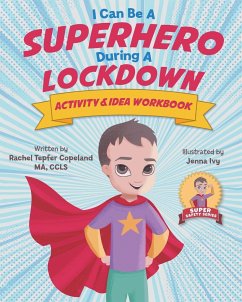 I Can Be A Superhero During A Lockdown Activity & Idea Workbook - Tepfer Copeland, Rachel