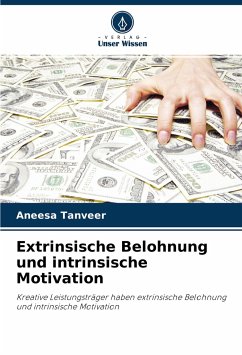 Extrinsische Belohnung und intrinsische Motivation - Tanveer, Aneesa