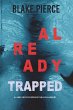 Already Trapped (A Laura Frost FBI... - Bild 1