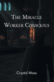 The Miracle Worker Conscious