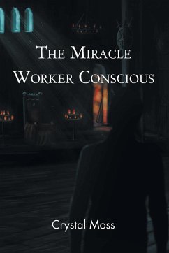 The Miracle Worker Conscious - Moss, Crystal