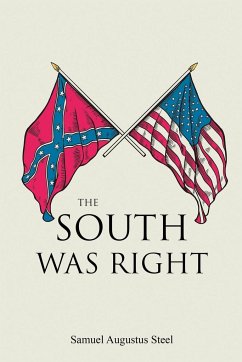 The South Was Right - Steel, Samuel Augustus