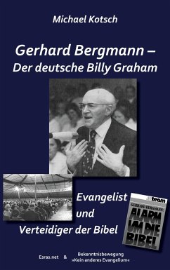 Gerhard Bergmann - Der deutsche Billy Graham - Kotsch, Michael