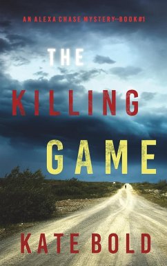 The Killing Game (An Alexa Chase Suspense Thriller-Book 1) - Bold, Kate