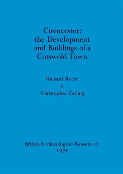 Cirencester - the Development and Buildings of a Cotswold Town - Reece, Richard; Catling, Christopher