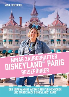 Ninas zauberhafter Disneyland Paris Reiseführer - Friedrich, Nina