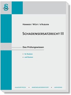 Schadensersatzrecht III - Hemmer, Karl-Edmund;Wüst, Achim;d'Alquen, Clemens