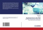 Developments in the Field of Pharmaceutical Sciences