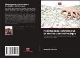 Récompense extrinsèque et motivation intrinsèque