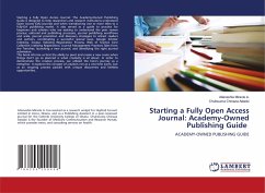 Starting a Fully Open Access Journal: Academy-Owned Publishing Guide - Miracle A., Atianashie;Chinaza Adaobi, Chukwuma