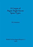 A Corpus of Pagan Anglo-Saxon Spear-Types