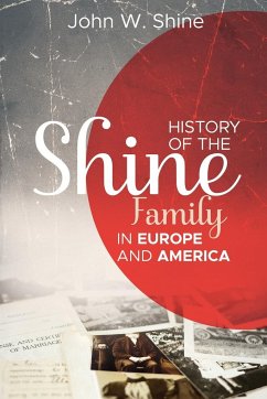 History of the Shine Family in Europe and America - Shine, John W.