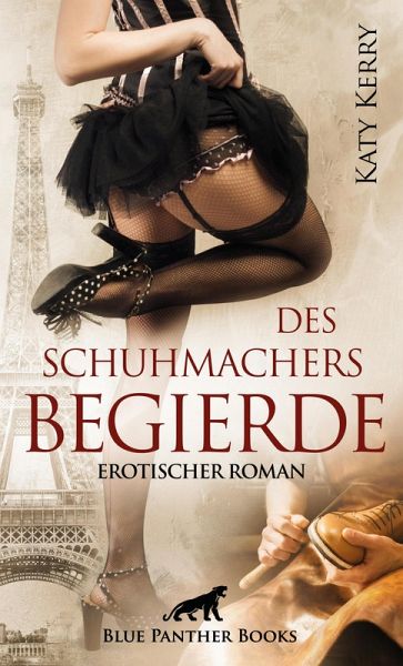 Des Schuhmachers Begierde   Erotischer Roman (eBook, PDF)
