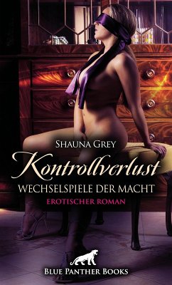 Cover Kontrollverlust - Wechselspiele der Macht   Erotischer Roman (eBook, ePUB)