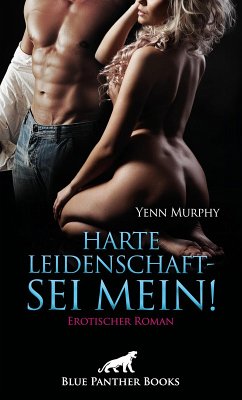 Harte Leidenschaft - Sei mein! Erotischer Roman (eBook, ePUB) Cover Harte Leidenschaft - Sei mein! Erotischer Roman (eBook, ePUB)