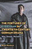 The Fortunes of Everyman in Twentieth-Century German Drama (eBook, ePUB)