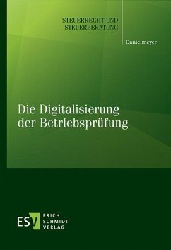 Die Digitalisierung der Betriebsprüfung - Danielmeyer, Gregor