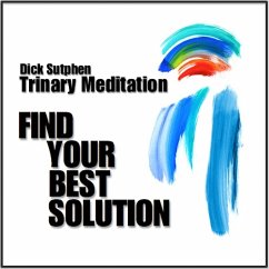 Find Your Best Solution: Trinary Meditation (MP3-Download) - Sutphen, Dick