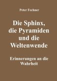 Die Sphinx, die Pyramiden und die Weltenwende