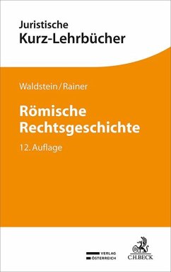Römische Rechtsgeschichte - Waldstein, Wolfgang;Rainer, J. Michael;Dulckeit, Gerhard