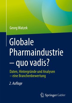 Globale Pharmaindustrie - quo vadis? - Watzek, Georg