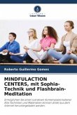 MINDFULACTION CENTERS, mit Sophia-Technik und Flashbrain-Meditation