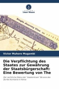 Die Verpflichtung des Staates zur Gewährung der Staatsbürgerschaft: Eine Bewertung von The - Mugambi, Victor Muhoro