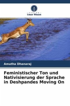 Feministischer Ton und Nativisierung der Sprache in Deshpandes Moving On - Dhanaraj, Amutha