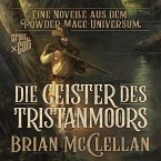 Eine Novelle aus dem Powder-Mage-Universum: Die Geister des Tristanmoors (MP3-Download)