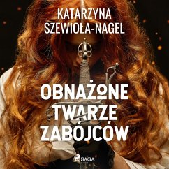 Obnażone twarze zabójców (MP3-Download) - Szewioła-Nagel, Katarzyna